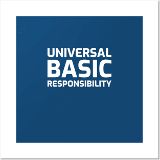 Universal Basic Responsibility Posters and Art